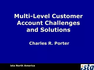 Multi-Level Customer Account Challenges  and Solutions