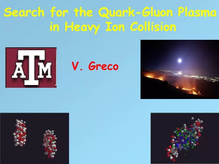 search for the quark gluon plasma in heavy