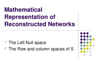 Mathematical Representation of Reconstructed Networks