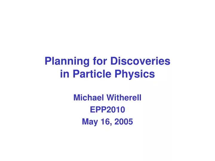 planning for discoveries in particle physics