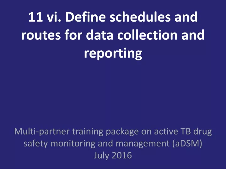 11 vi define schedules and routes for data