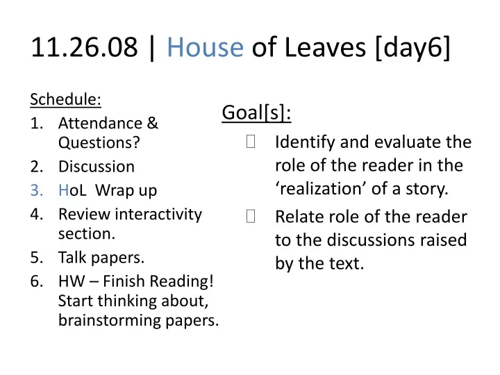 11 26 08 house of leaves day6