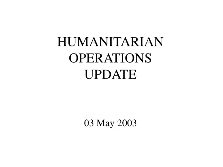 humanitarian operations update