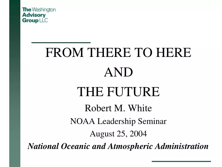 from there to here and the future robert m white