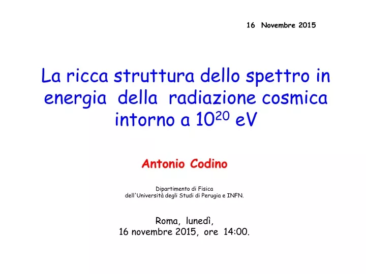 la ricca struttura dello spettro in energia della radiazione cosmica intorno a 10 20 ev