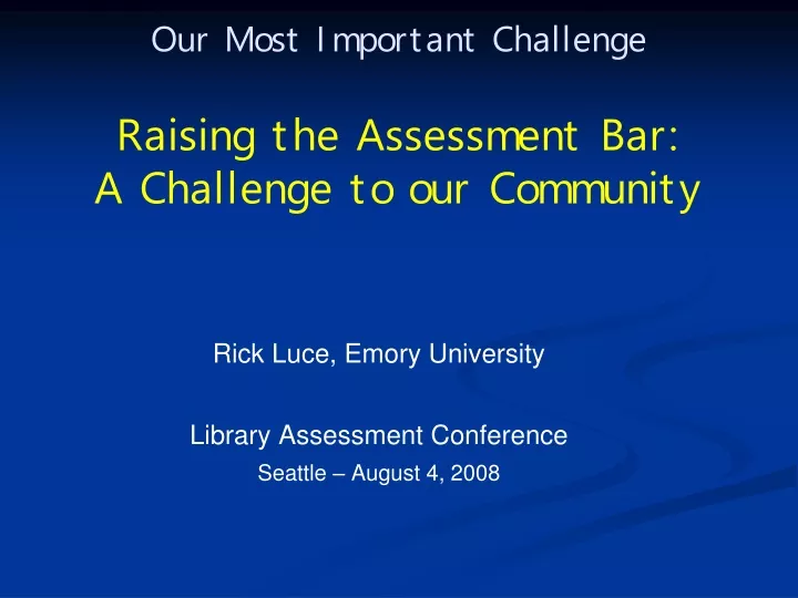 our most important challenge raising the assessment bar a challenge to our community