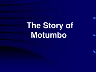 The Story of Motumbo