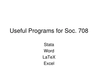 Useful Programs for Soc. 708