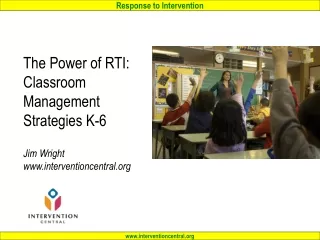 The Power of RTI: Classroom Management Strategies K-6 Jim Wright interventioncentral