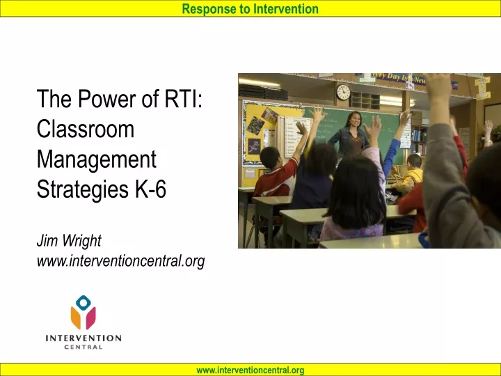 the power of rti classroom management strategies k 6 jim wright www interventioncentral org