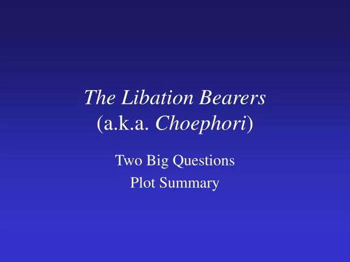 the libation bearers a k a choephori