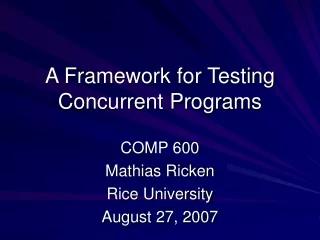 A Framework for Testing Concurrent Programs