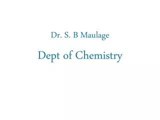 Dr. S. B Maulage Dept of Chemistry