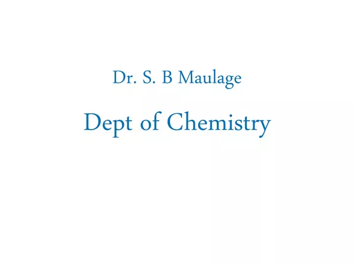 dr s b maulage dept of chemistry