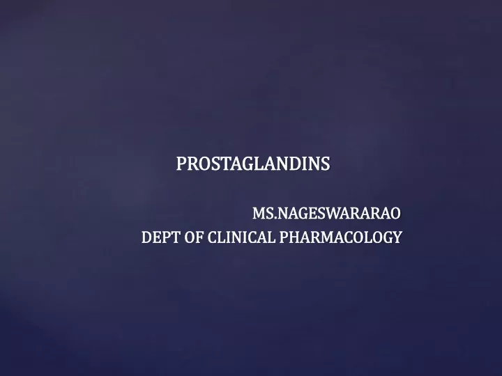 prostaglandins ms nageswararao dept of clinical