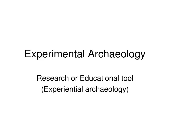 experimental archaeology