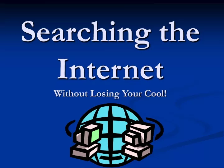 searching the internet without losing your cool