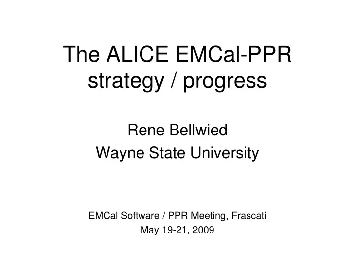 the alice emcal ppr strategy progress