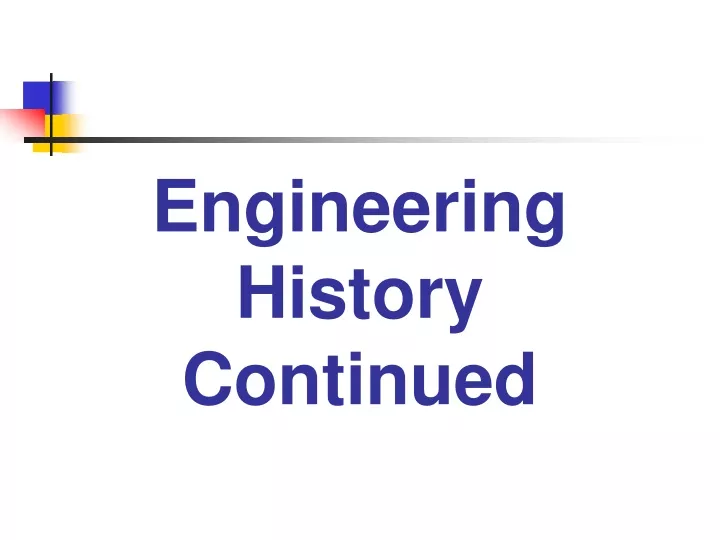 engineering history continued