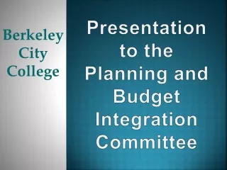 Presentation to the Planning and Budget Integration Committee