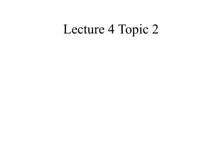 lecture 4 topic 2