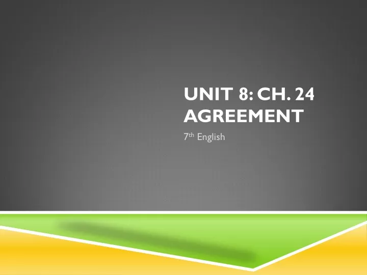 unit 8 ch 24 agreement