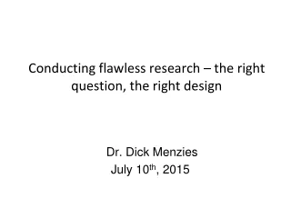 Conducting flawless research – the right question, the right design