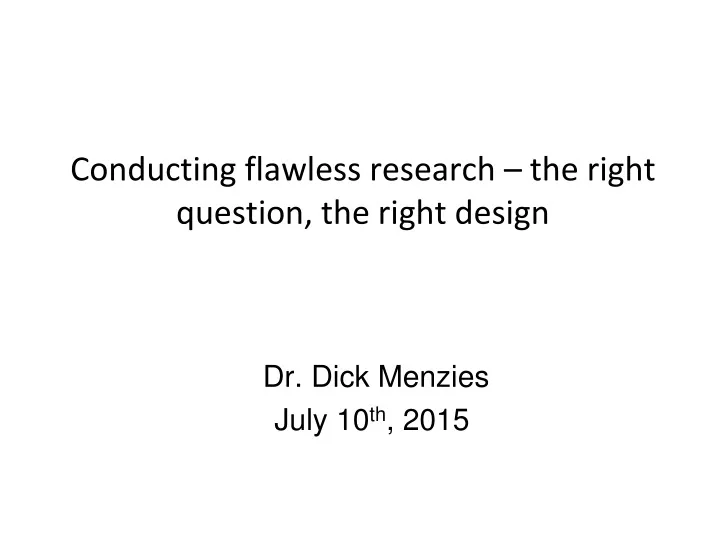 conducting flawless research the right question the right design
