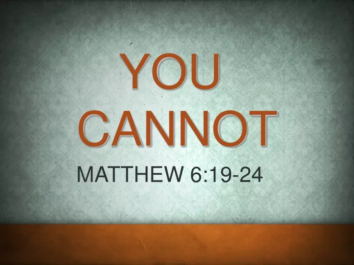 you cannot