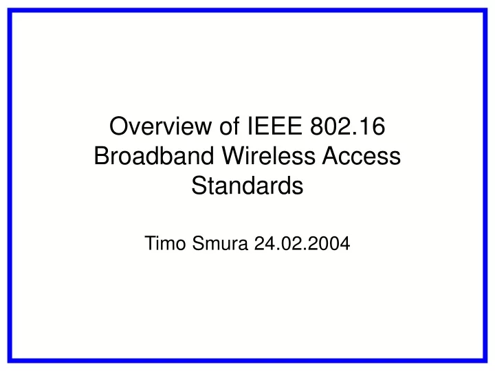 overview of ieee 802 16 broadband wireless access standards