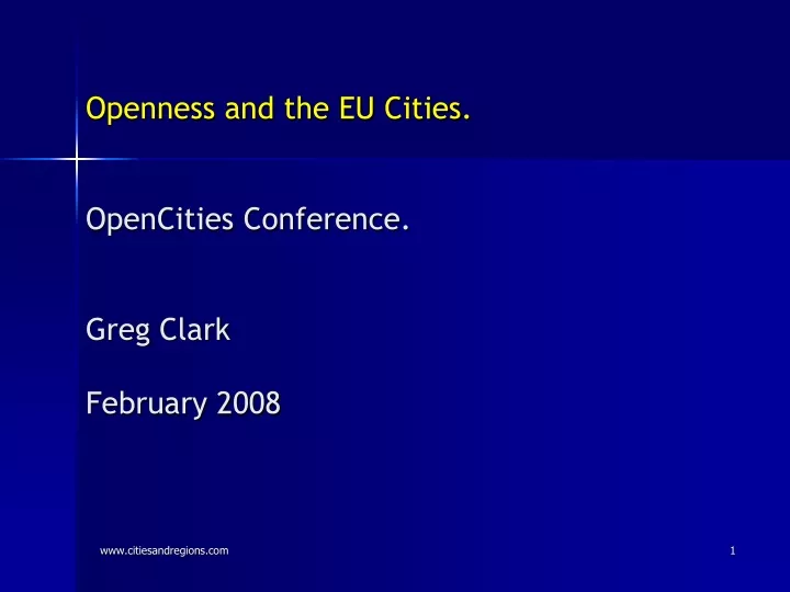 openness and the eu cities opencities conference greg clark february 2008