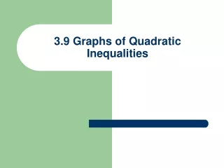 3.9 Graphs of Quadratic Inequalities