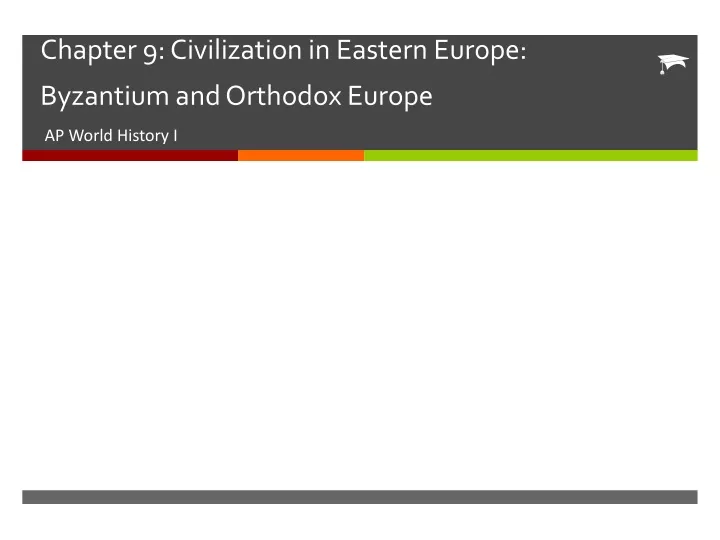 chapter 9 civilization in eastern europe byzantium and orthodox europe