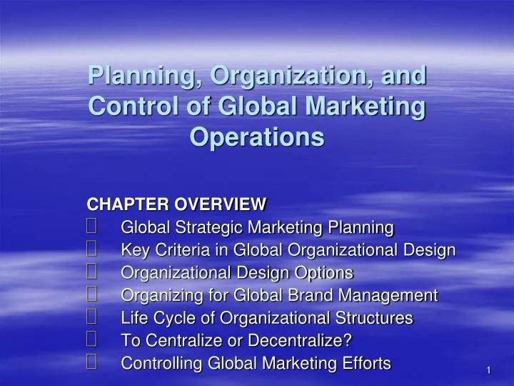 planning organization and control of global marketing operations