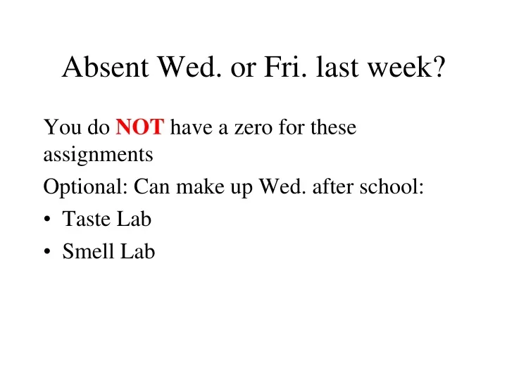 absent wed or fri last week