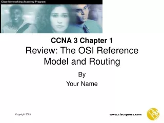 CCNA 3 Chapter 1 Review: The OSI Reference Model and Routing