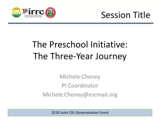 The Preschool Initiative:  The Three-Year Journey