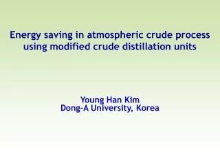 Energy saving in atmospheric crude process using modified crude distillation units
