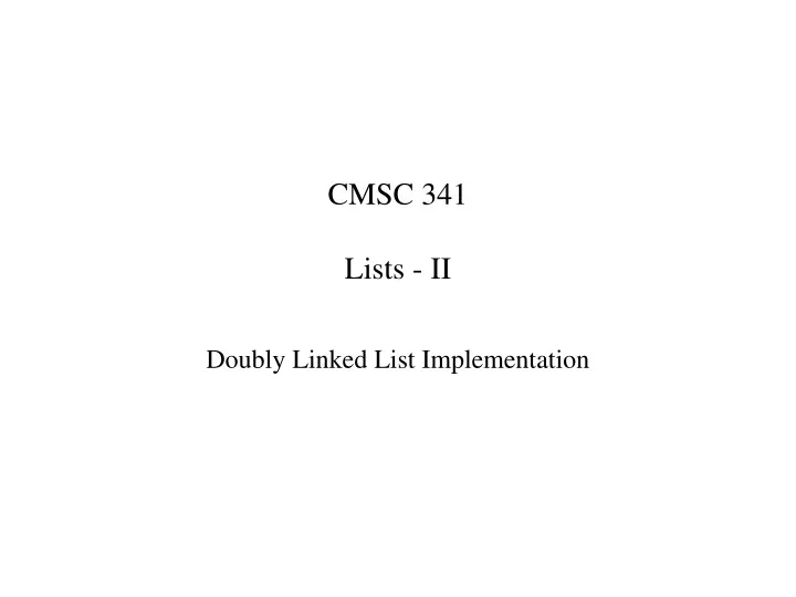 cmsc 341 lists ii