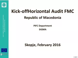 Kick-offHorizontal Audit FMC Republic of Macedonia PIFC Department SIGMA