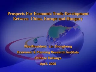 Prospects For Economic Trade Development Between  China, Europe and Hungary