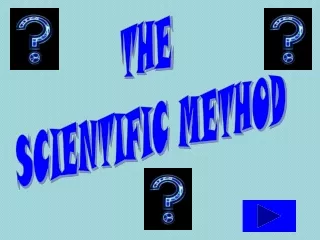 THE  SCIENTIFIC METHOD