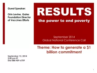 September 2014  Global National Conference Call Theme:  H ow to generate a $1 billion commitment