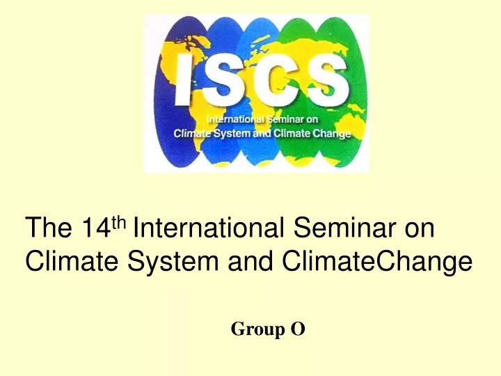 the 14 th international seminar on climate system and climatecha n ge