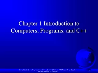 Chapter 1 Introduction to Computers, Programs, and C++