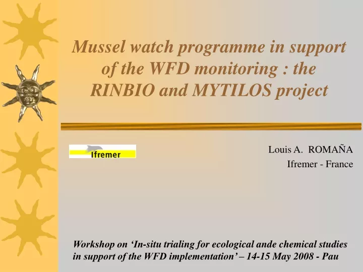 mussel watch programme in support of the wfd monitoring the rinbio and mytilos project