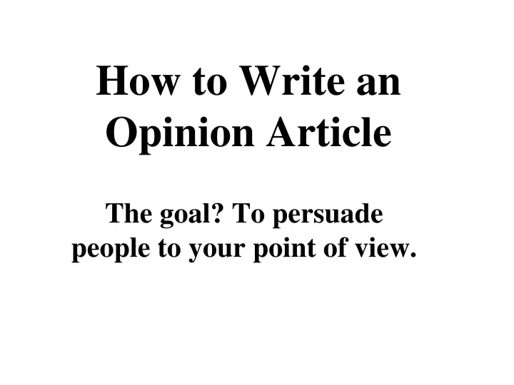 PPT How To Write An Opinion Article PowerPoint Presentation Free 