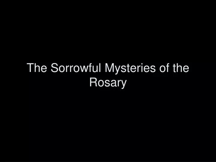 the sorrowful mysteries of the rosary