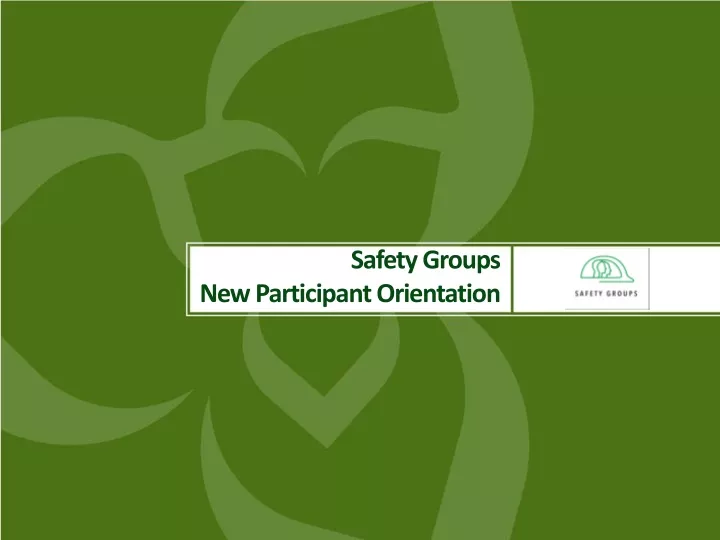 safety groups new participant orientation