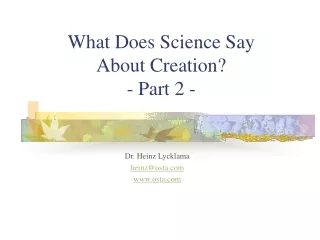 What Does Science Say About Creation? - Part 2 -